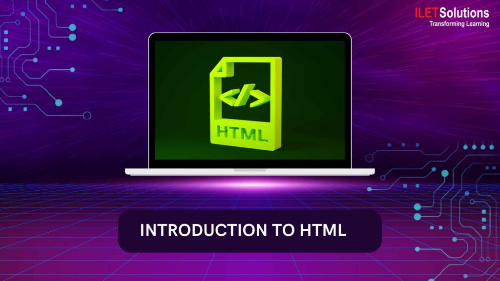 Introduction to HTML – ILET Solutions